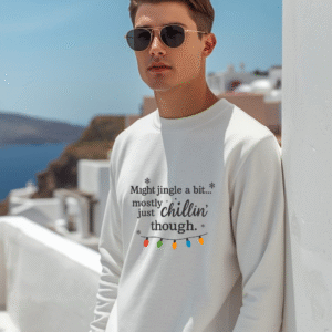 Chillin' Though Christmas Sweatshirt – Funny Holiday Crewneck for Men | “Might Jingle a Bit… Mostly Just Chillin’” Christmas Sweat Shirt